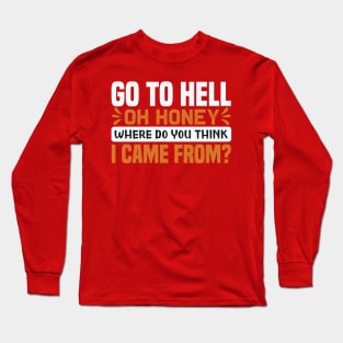 Go to Hell Long Sleeve T-Shirt